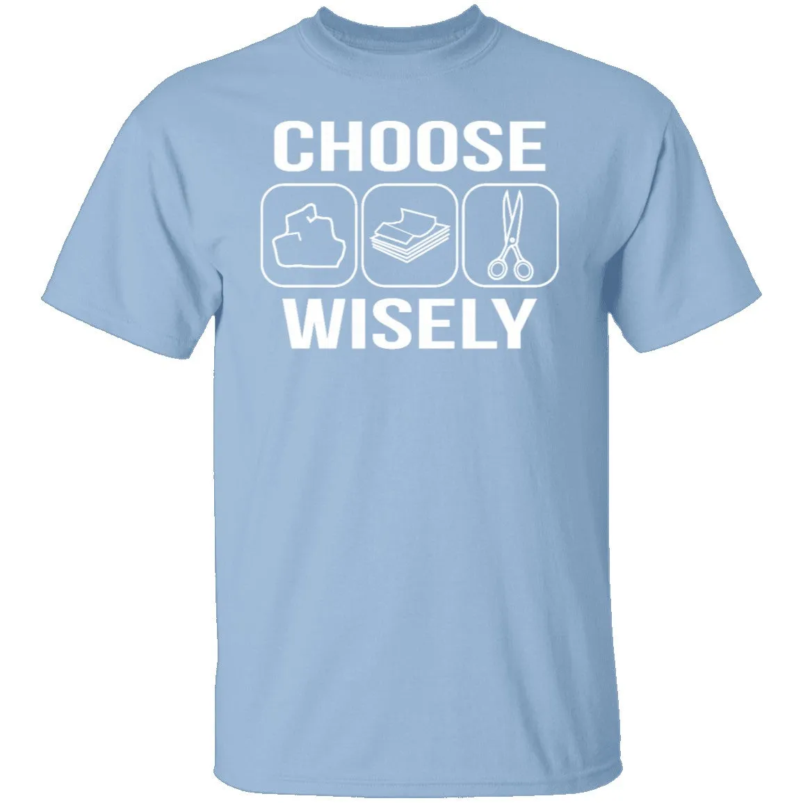 Choose Wisely T-Shirt