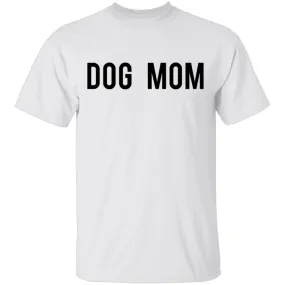 Dog Mom T-Shirt