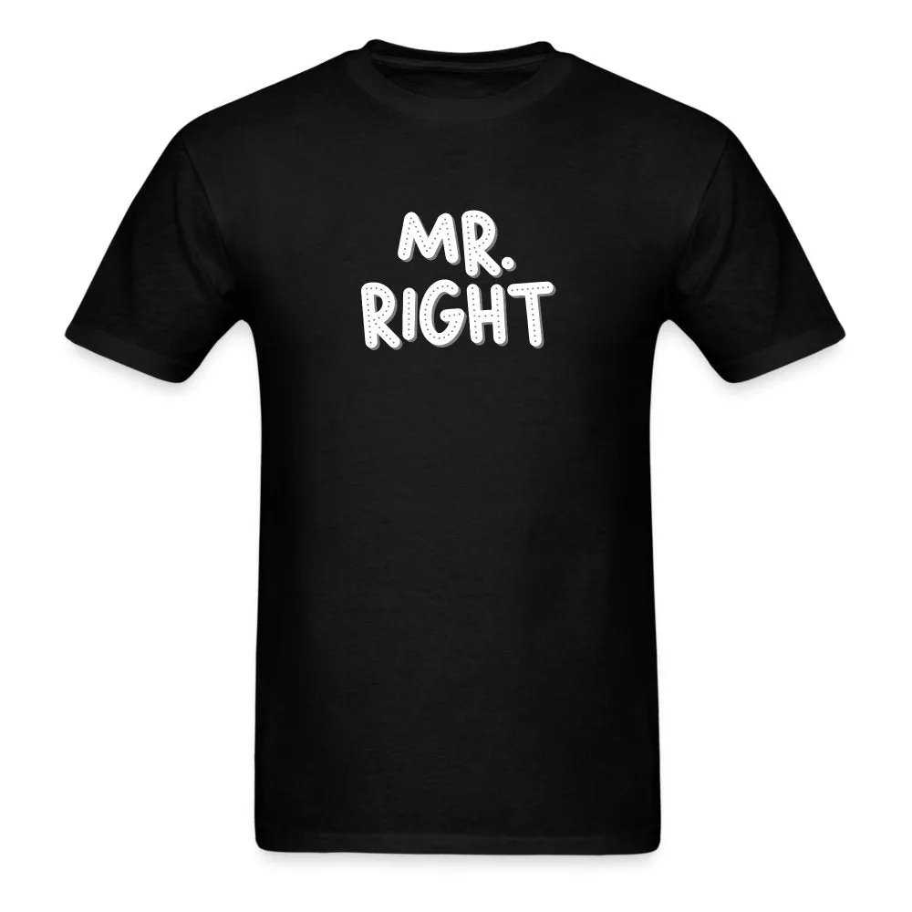 Mr. Right T-Shirt